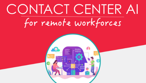 Contact Center AI for Remote Workforces